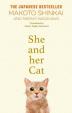 She and her Cat: for fans of Travelling Cat Chronicles and Convenience Store Woman