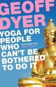 Yoga for People Who Can´t be bothered to Do it