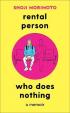 Rental Person Who Does Nothing: A Memoir
