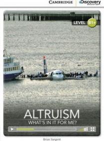 Camb Disc Educ Rdrs Interm: Altruism: What´s in it for Me?