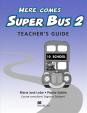 Here Comes Super Bus 2: Teacher´s Guide