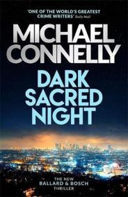 Dark Sacred Night: A Bosch and Ballard t
