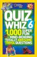 Quiz Whiz 6 : 1,000 Super Fun Mind-Bending Totally Awesome Trivia Questions