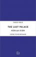 The Last Palace : Europe´s Extraordinary Century Through Five Lives and One House in Prague
