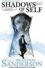 Shadows of Self : A Mistborn Novel