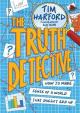 The Truth Detective: How to make sense of a world that doesn´t add up