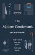 The Modern Gentleman´s Handbook : Gentlemen are not born, they are made