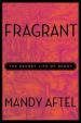 Fragrant : The Secret Life of Scent