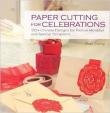 Paper Cutting for Celebrations : 100+ Ch