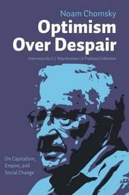 Optimism over Despair : On Capitalism, Empire, and Social Change