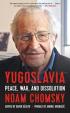 Yugoslavia : Peace, War, and Dissolution