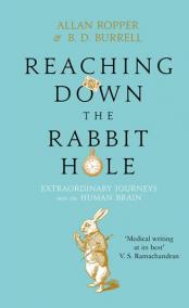 Reaching Down the Rabbit Hole: Extraordinary Journeys into the Human Brain