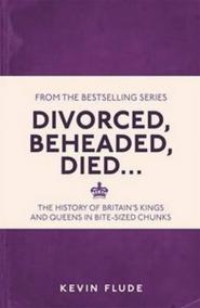 Divorced, Beheaded, Died...