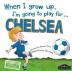 When I Grow Up, I´m Going To Play For Chelsea