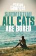 Summertime, All the Cats Are Bored