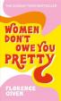 Women Don't Owe You Pretty