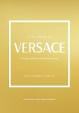 Little Book of Versace: The Story of the Iconic Fashion House