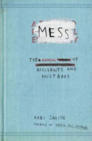 Mess - The Manual of Accidents and Mistakes