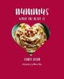 Hummus where the heart is : Moreish Vegan Recipes for Nutritious and Tasty Dips