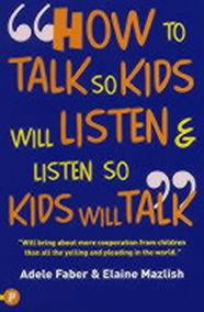 How to Talk So Kids Will Liste
