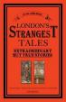 London´s Strangest Tales : Extraordinary But True Tales from over a Thousand Years of London's History