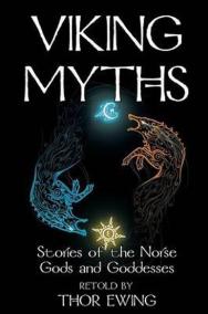 Viking Myths: Stories of the Norse Gods and Goddesses