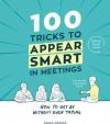 100 Tricks to Appear Smart in Meetings