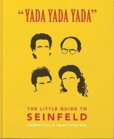Yada Yada Yada: The Little Guide to Seinfeld