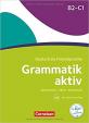 Grammatik aktiv B2-C1 - Üben, Hören, Sprechen: Übungsgrammatik mit Audio-Download
