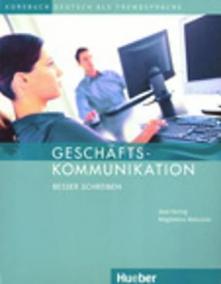 Geschäftskommunikation: Besser Schreiben, Kursbuch