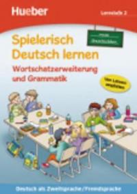Spielerisch Deutsch lernen: Lernstufe 2,neue Geschichten: Wortschatzerweiterung und Grammatik