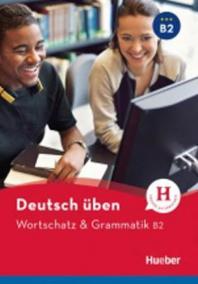 deutsch üben: Wortschatz - Grammatik B2