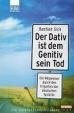 Der Dativ ist dem Genitiv sein Tod