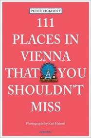111 Places in Vienna That You Shouldn´t