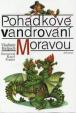 Pohádkové vandrování Moravou