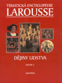 Tematická encyklopedie Larousse Dějiny lidstva