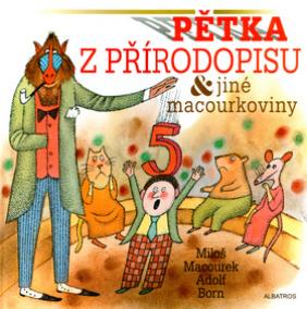 Pětka z přírodopisu a jiné macourkoviny