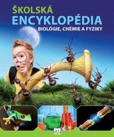 Školská encyklopédia biológie, chémie a fyziky