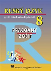 Ruský jazyk pre 8. ročník ZŠ - Pracovný zošit, 2.vydanie