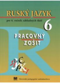 Ruský jazyk pre 6. ročník základných škôl - Pracovný zošit