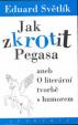 Jak zkrotit Pegasa aneb O literární tvorbě s humorem