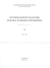 Etymologický slovník jazyka staroslověnského 13
