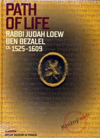 Path of Life - Rabbi Judah Loew ben Bezalel (ca. 1525–1609)