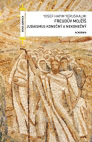 Freudův Mojžíš - Judaismus konečný a nekonečný