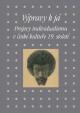 Výpravy k já - Projevy individualismu v české kultuře 19. století
