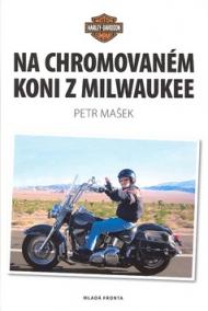 Na chromovaném koni z Milwaukee