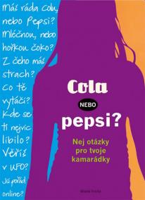 Cola, nebo Pepsi? - Nej otázky pro tvoje kamarádky