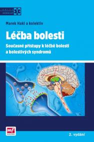 Léčba bolesti - Současné přístupy k léčbě bolesti a bolestivých syndromů