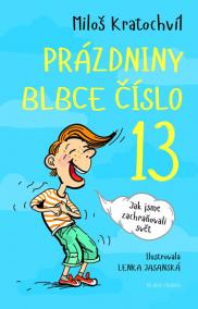 Prázdniny blbce č. 13 aneb Jak jsme zachraňovali svět