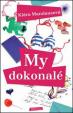 My dokonalé